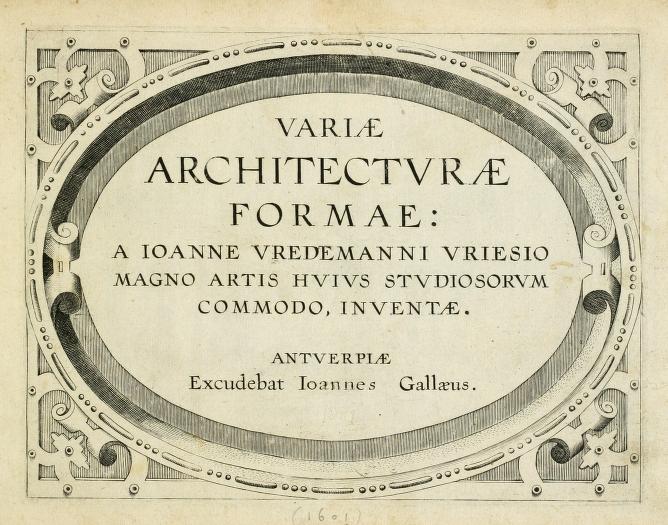 Vredeman de Vries. Variae architecturae. 1636. Frontis